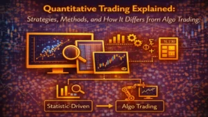 Quantitative Trading Explained: Strategies, Methods, and How It Differs from Algo Trading